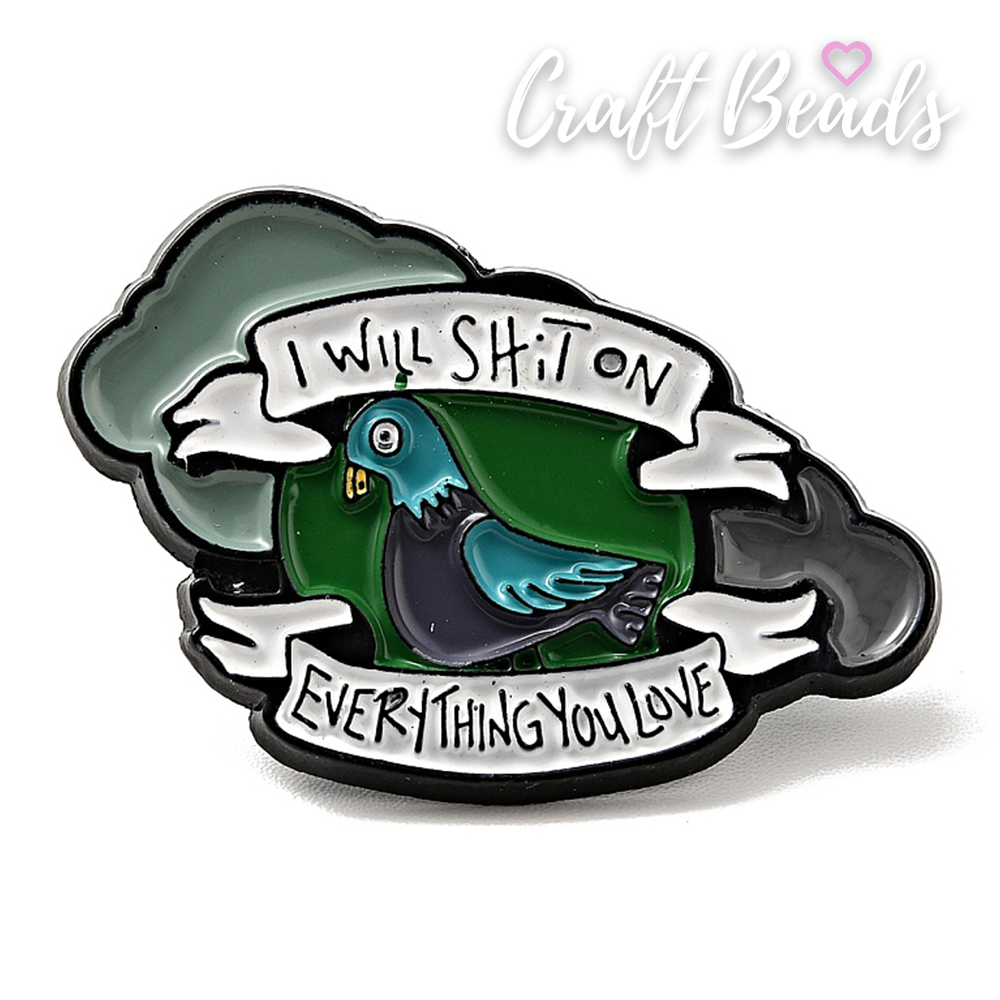 I Will Shit On Everything You Love Pin-Badge