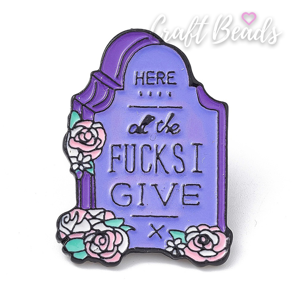 Here Lies All The F*cks I Give Enamel Pin-Badge